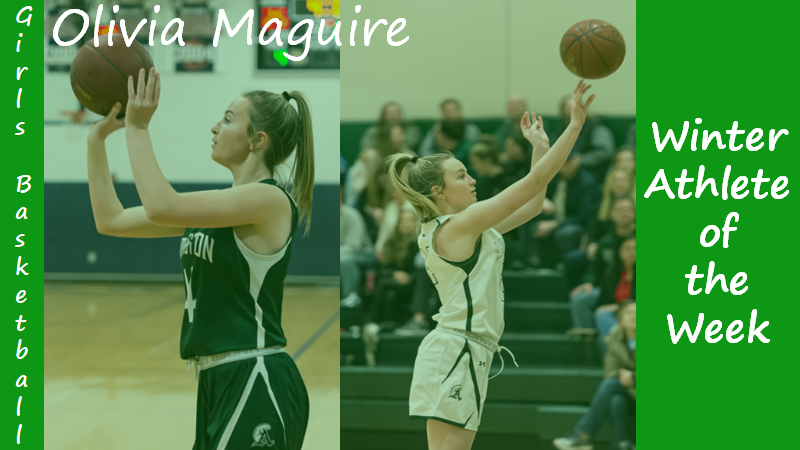 Junior Girls Basketball player Olivia Maguire is highlighted as a Winter Sports Athlete of the Week.