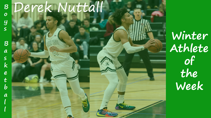 Senior Boys Basketball captain Derek Nuttall is highlighted as a Winter Sports Athlete of the Week.